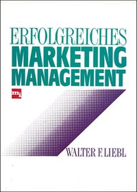 Erfolgreiches Marketing-Management - Walter F. Liebl | BRAND Consulting & Training