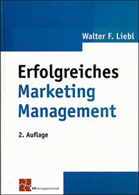 Erfolgreiches Marketing-Management - Walter F. Liebl | BRAND Consulting & Training